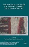 Material Cultures of Enlightenment Arts and Sciences