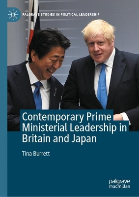 Contemporary Prime Ministerial Leadership in Britain and Japan
