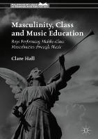 Masculinity, Class and Music Education