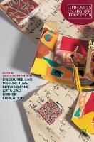 Discourse and Disjuncture between the Arts and Higher Education