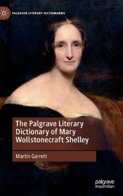 Palgrave Literary Dictionary of Mary Wollstonecraft Shelley