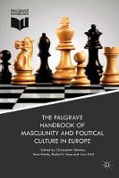 The Palgrave Handbook of Masculinity and Political Culture in Europe