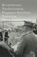 Revolutionary Totalitarianism, Pragmatic Socialism, Transition