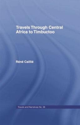 Travels Through Central Africa to Timbuctoo and Across the Great Desert to Morocco, 1824-28