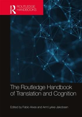 Routledge Handbook of Translation and Cognition