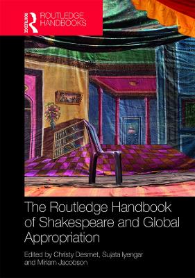 Routledge Handbook of Shakespeare and Global Appropriation