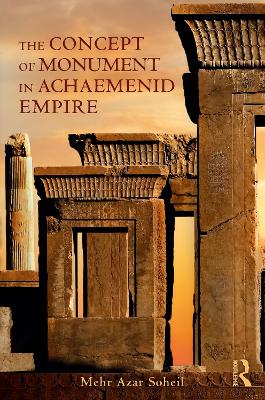 Concept of Monument in Achaemenid Empire
