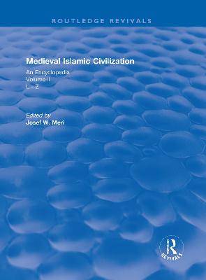 Routledge Revivals: Medieval Islamic Civilization (2006)