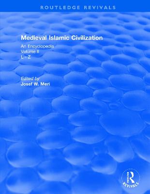 Routledge Revivals: Medieval Islamic Civilization (2006)