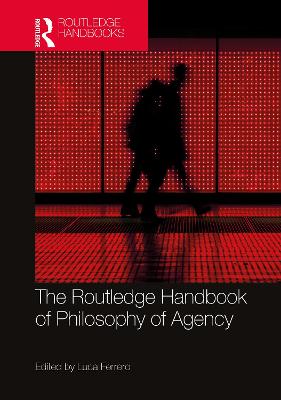 Routledge Handbook of Philosophy of Agency