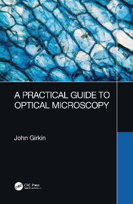 Practical Guide to Optical Microscopy