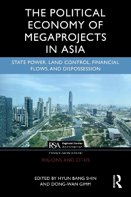 The Political Economy of Megaprojects in Asia