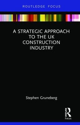 A Strategic Approach to the UK Construction Industry