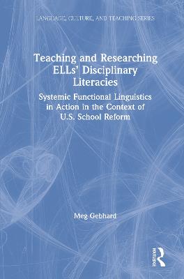 Teaching and Researching ELLs' Disciplinary Literacies