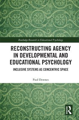 Reconstructing Agency in Developmental and Educational Psychology