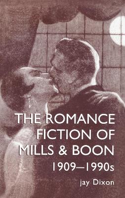 The Romance Fiction of Mills & Boon, 1909-1990s