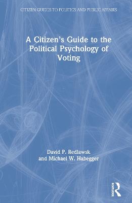 A Citizen's Guide to the Political Psychology of Voting