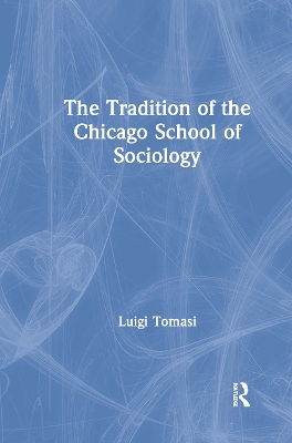 Tradition of the Chicago School of Sociology