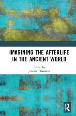 Imagining the Afterlife in the Ancient World