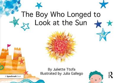 The Boy Who Longed to Look at the Sun