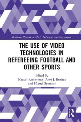 The Use of Video Technologies in Refereeing Football and Other Sports