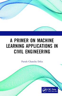 Primer on Machine Learning Applications in Civil Engineering