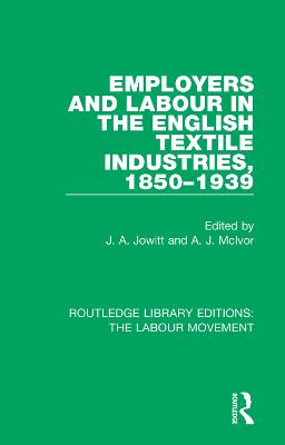 Employers and Labour in the English Textile Industries, 1850-1939