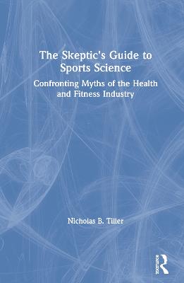 The Skeptic's Guide to Sports Science