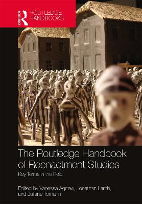 Routledge Handbook of Reenactment Studies