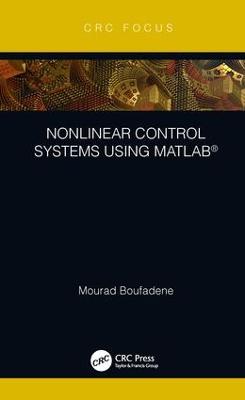 Nonlinear Control Systems using MATLAB (R)