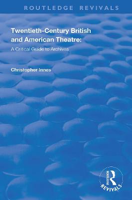 Twentieth-century British and American Theatre: A Critical Guide to Archives