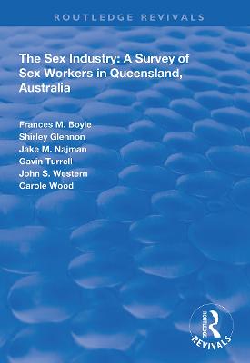 The Sex Industry:  A Survey of Sex Workers in Queensland, Australia