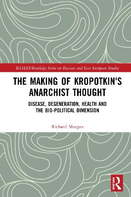 Making of Kropotkin's Anarchist Thought