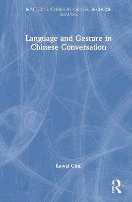 Language and Gesture in Chinese Conversation
