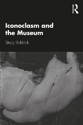 Iconoclasm and the Museum