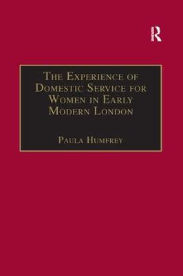 The Experience of Domestic Service for Women in Early Modern London
