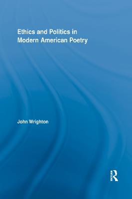 Ethics and Politics in Modern American Poetry