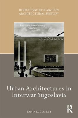 Urban Architectures in Interwar Yugoslavia