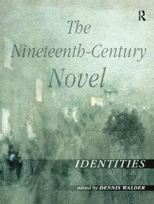 The Nineteenth-Century Novel: Identities