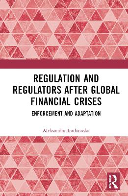 Regulation and Regulators after Global Financial Crises