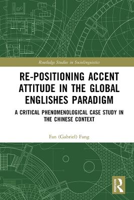 Re-positioning Accent Attitude in the Global Englishes Paradigm