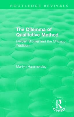 The Routledge Revivals: The Dilemma of Qualitative Method (1989)