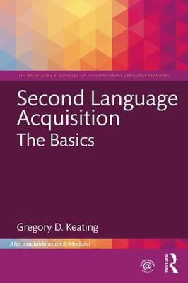Second Language Acquisition: The Basics
