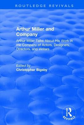 Routledge Revivals: Arthur Miller and Company (1990)