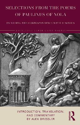 Selections from the Poems of Paulinus of Nola, including the Correspondence with Ausonius