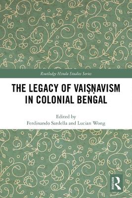 The Legacy of Vai??avism in Colonial Bengal