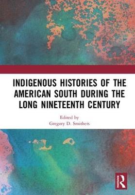Indigenous Histories of the American South during the Long Nineteenth Century