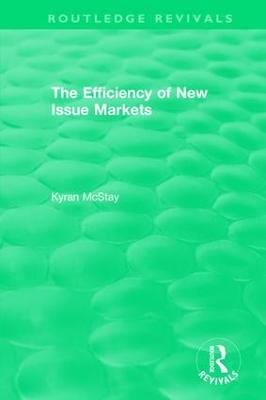 The Routledge Revivals: The Efficiency of New Issue Markets (1992)