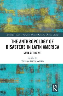 Anthropology of Disasters in Latin America
