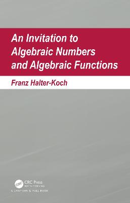 Invitation To Algebraic Numbers And Algebraic Functions